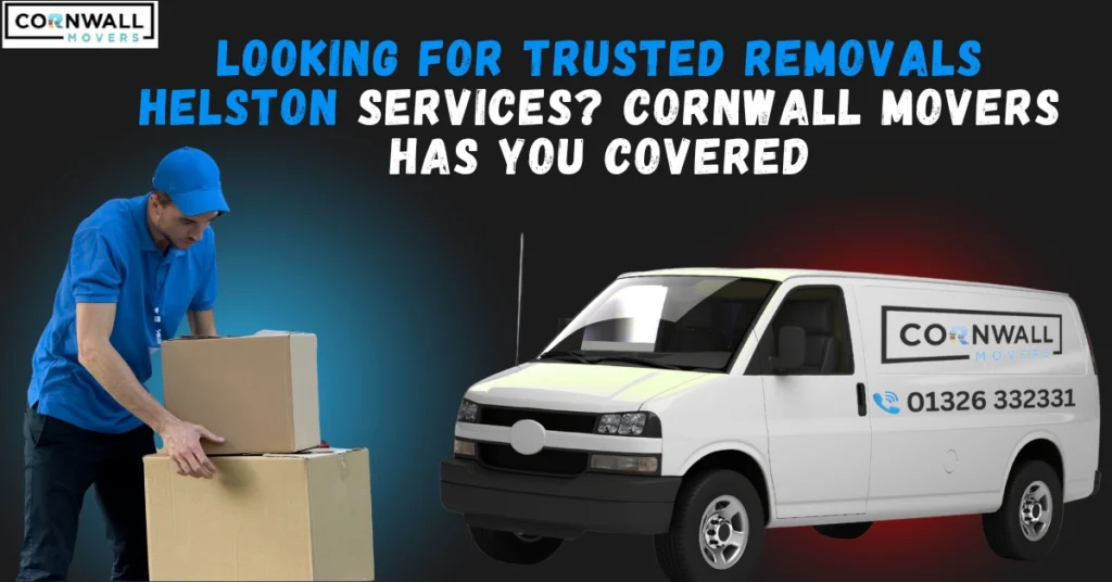 Removals Helston Services by Cornwall Movers – B